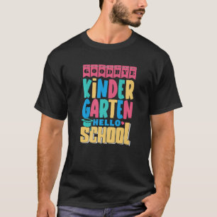 Goodbye Kindergarten Hello School First Grader 1St T-Shirt