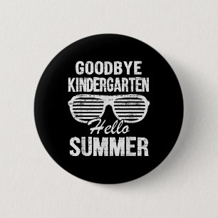 Goodbye Kindergarten Hello Summer Graduate Last Da 6 Cm Round Badge