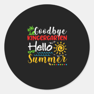 Goodbye Kindergarten Hello Summer Graduation Classic Round Sticker