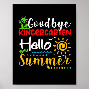 Goodbye Kindergarten Hello Summer Graduation Poster