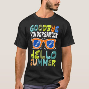 Goodbye Kindergarten Hello Summer Kinder Graduate T-Shirt