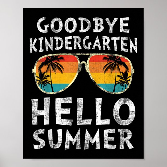Goodbye Kindergarten Hello Summer Last Day Graduat Poster (Front)