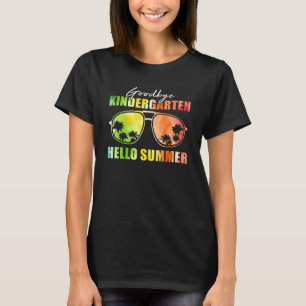Goodbye Kindergarten Hello Summer Last Day Of Scho T-Shirt