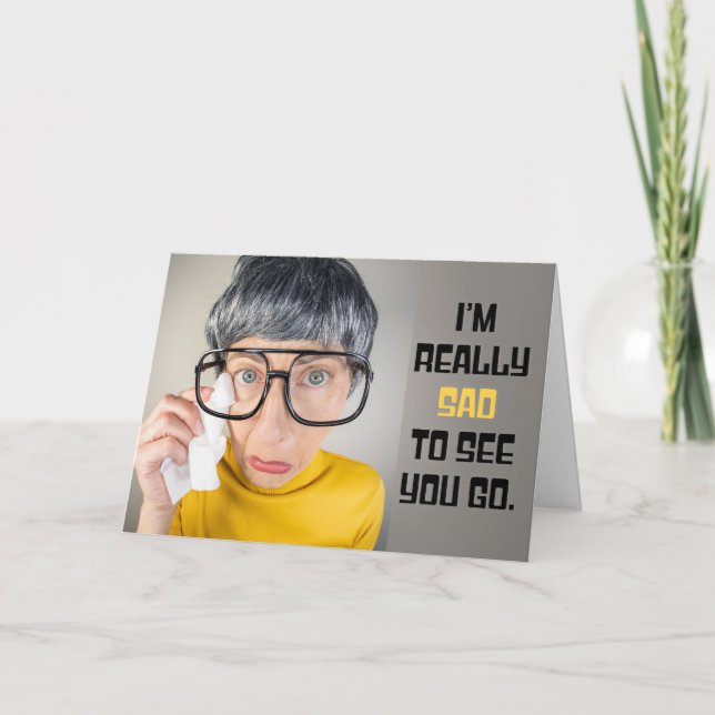 Goodbye Leaving Will Miss You Ugly Cry Humour Holiday Card (Front)