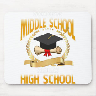 Goodbye Middle School Hello High School Mouse Pad