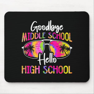 Goodbye Middle School Hello High School Summer Mouse Pad