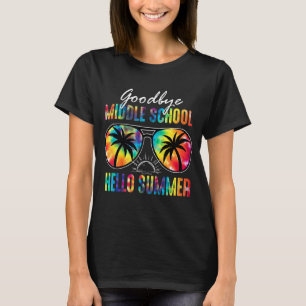 Goodbye Middle School Hello Summer Tie Dye Glasses T-Shirt
