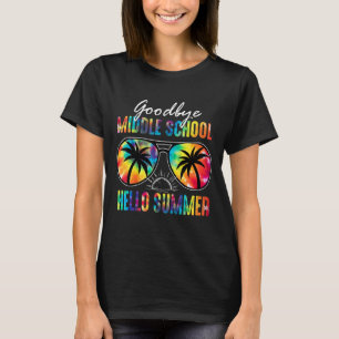 Goodbye Middle School Hello Summer Tie Dye Glasses T-Shirt