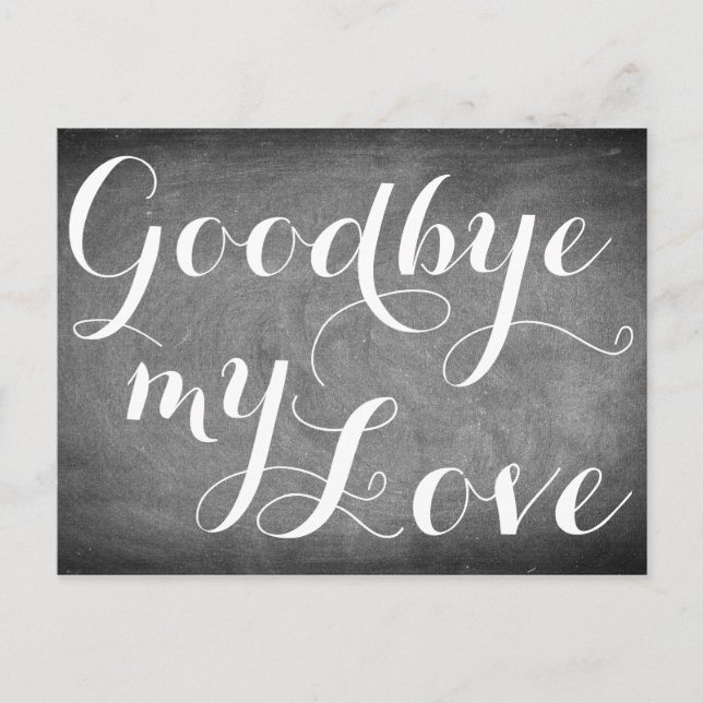 Goodbye my Love Handwriting Typography Black White Postcard (Front)