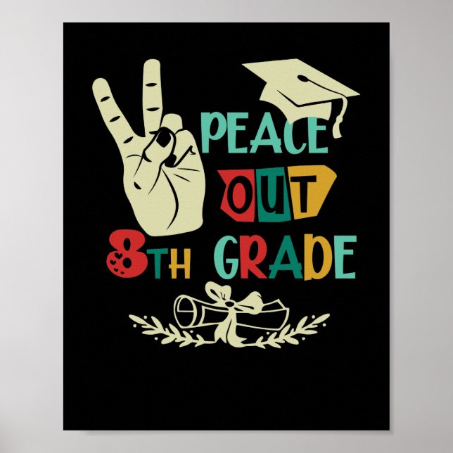 Goodbye Peace Out 8th Grade Graduate Eighth Grader Poster (Front)