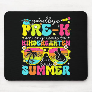 Goodbye Pre-K Graduation To Kindergarten But First Mouse Pad