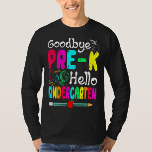 Goodbye Pre K Hello Kindergarten Cute School T-Shirt