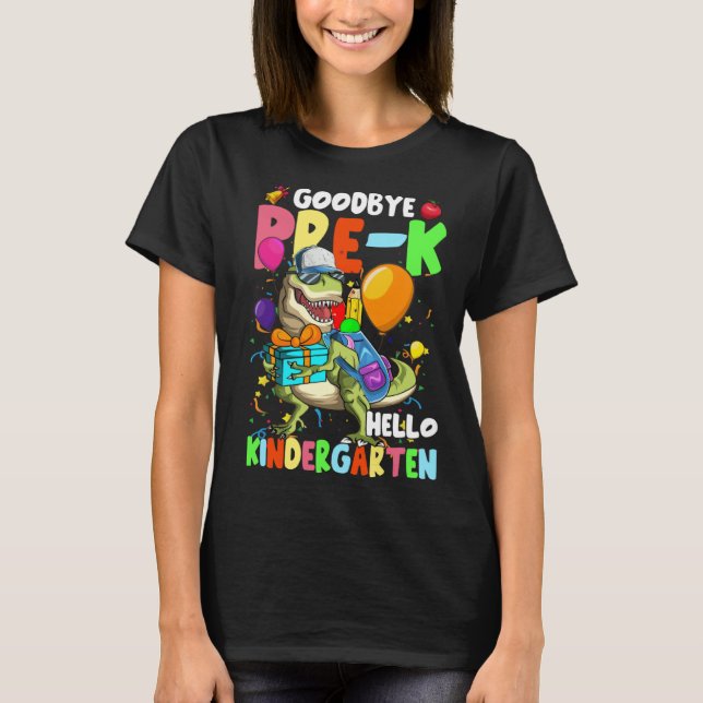 Goodbye Pre K Hello Kindergarten Dinosaur Boys Gir T-Shirt (Front)