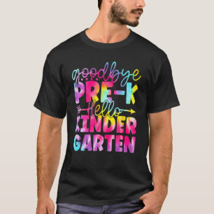 Goodbye Pre K Hello Kindergarten Here I Come Back T-Shirt
