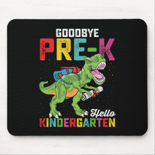 Goodbye Pre K Hello Kindergarten T Rex School Mouse Pad