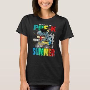 Goodbye Pre K Hello Summer Monster Truck Dinosaur T-Shirt
