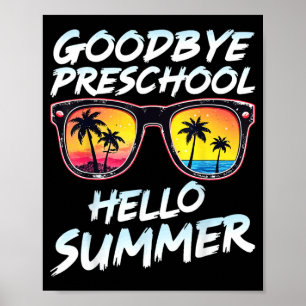 Goodbye Preschool Graduation Teachers Kids Hello Poster