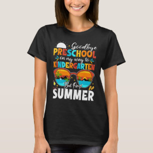 Goodbye Preschool Graduation To Kindergarten Hello T-Shirt