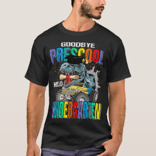 Goodbye Preschool Hello Kindergarten Monster Truck T-Shirt
