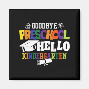 Goodbye Preschool Hello Kindergarten PreK Magnet