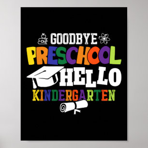 Goodbye Preschool Hello Kindergarten PreK Poster