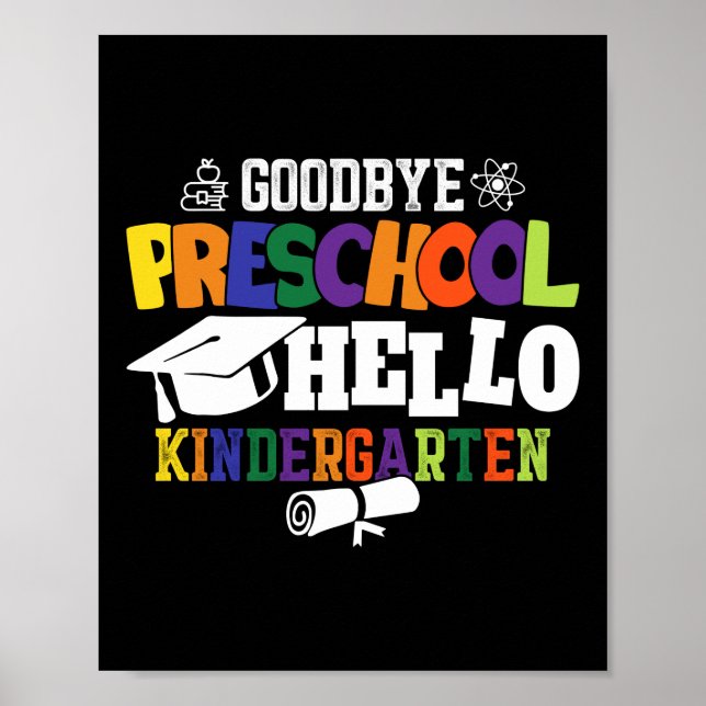 Goodbye Preschool Hello Kindergarten PreK Poster (Front)