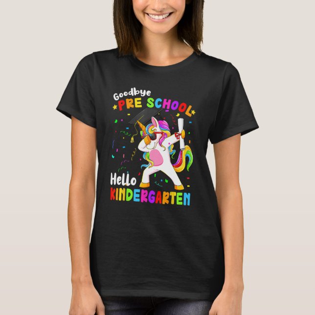 Goodbye Preschool Hello Kindergarten Unicorn Back  T-Shirt (Front)