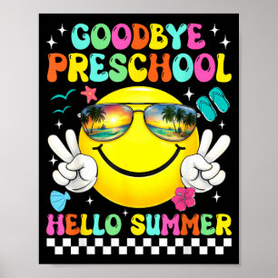 Goodbye Preschool Hello Summer Smile Face Kids Poster