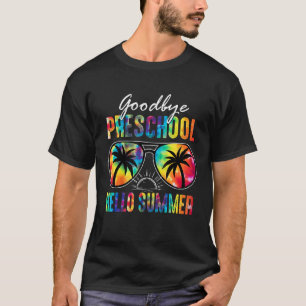 Goodbye Preschool Hello Summer Tie Dye Glasses Las T-Shirt