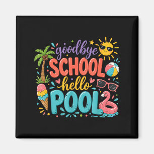 Goodbye School Hello ol Summer Vacation Kids Fun Magnet