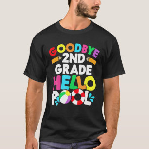 Goodbye School Hello Pool 2Nd Grade Teacher Studen T-Shirt
