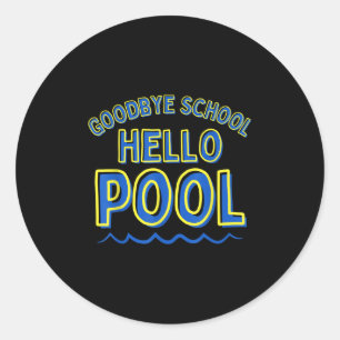 Goodbye School Hello Pool, Boys End Of School Fun  Classic Round Sticker