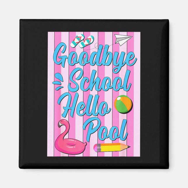Goodbye school hello pool flamingo summer vacation magnet (Front)