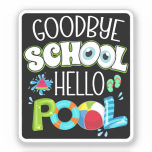 GoodBye School Hello Pool Last Day Of School Funny