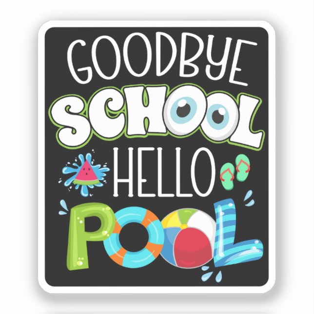 GoodBye School Hello Pool Last Day Of School Funny (Front)