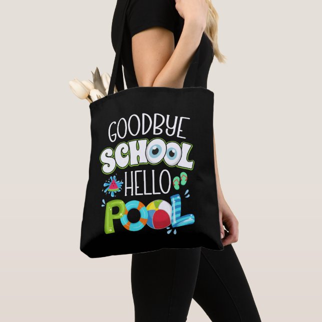 GoodBye School Hello Pool Last Day Of School Funny Tote Bag (Close Up)