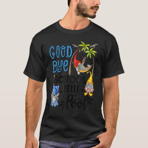 Goodbye School Hello Pool Last Day School Teacher T-Shirt