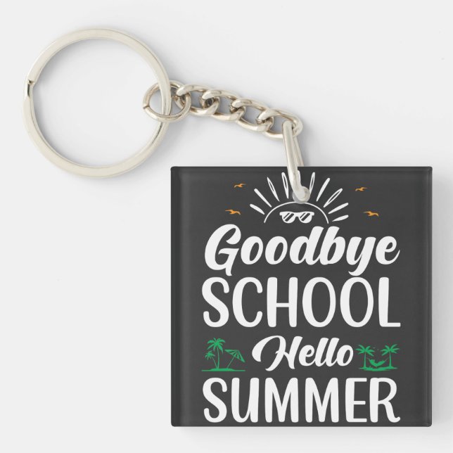 Goodbye School Hello Summer, Summer Fun Starts Her Key Ring (Front)