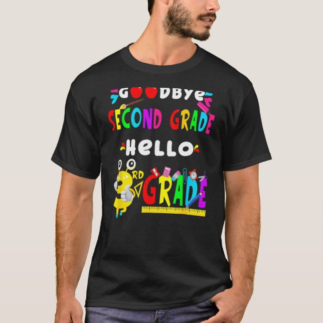 Goodbye Second Grade Hello 3rd Grade  Back To Scho T-Shirt (Front)