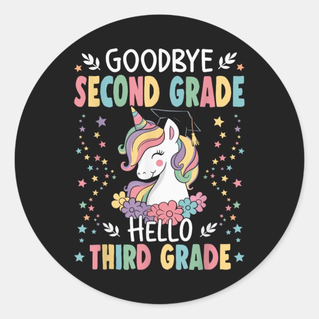 Goodbye Second Grade Hello Third Grade Graduation  Classic Round Sticker (Front)