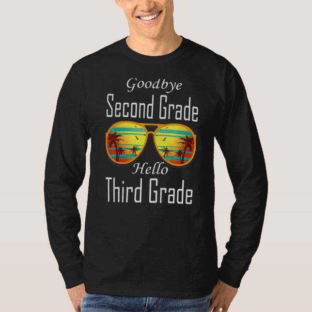 Goodbye Second Grade Hello Third Grade   T-Shirt (Front)