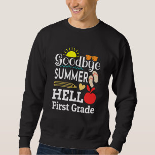 Goodbye Summer Hello 1st Grade First Day Back To S Sweatshirt