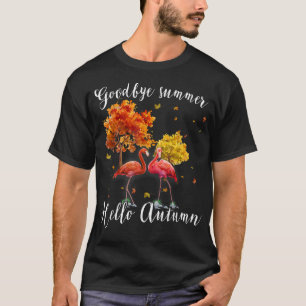 Goodbye Summer Hello Autumn Maple Flamingo Leaf Fa T-Shirt