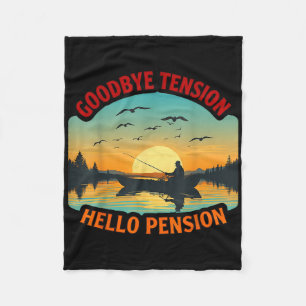 Goodbye Tension Hello Pension Boat Fishing Fisher Fleece Blanket