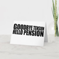 Goodbye tension hello pension