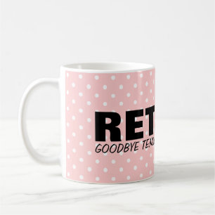 Goodbye tension Hello pension! Fun retirement mug
