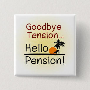 Goodbye Tension, Hello Pension Funny Retirement 15 Cm Square Badge