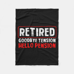 Goodbye Tension Hello Pension Funny Retirement 202 Fleece Blanket