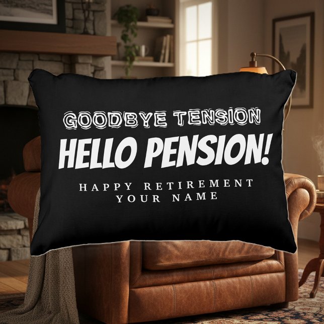 Goodbye tension hello pension funny retirement decorative cushion (retirement accent pillow)