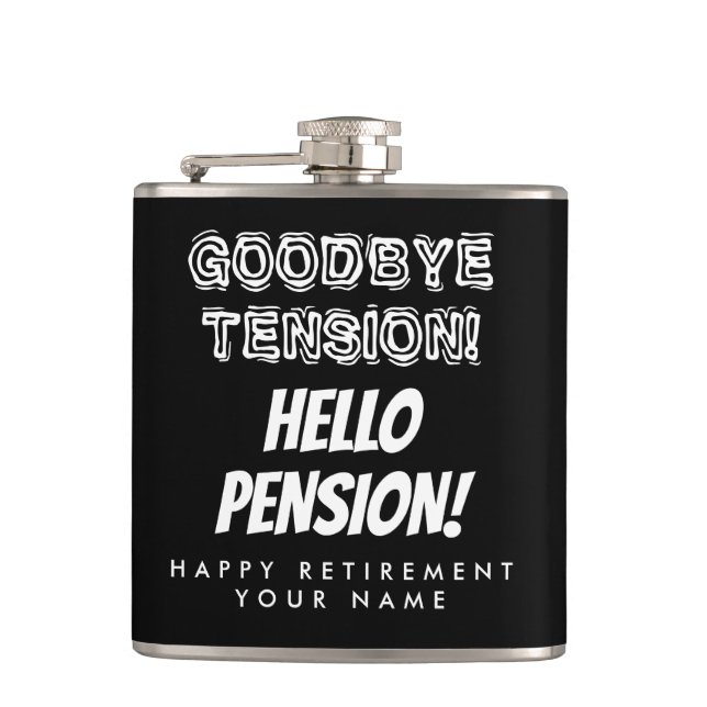 Goodbye tension hello pension funny retirement hip flask (Front)